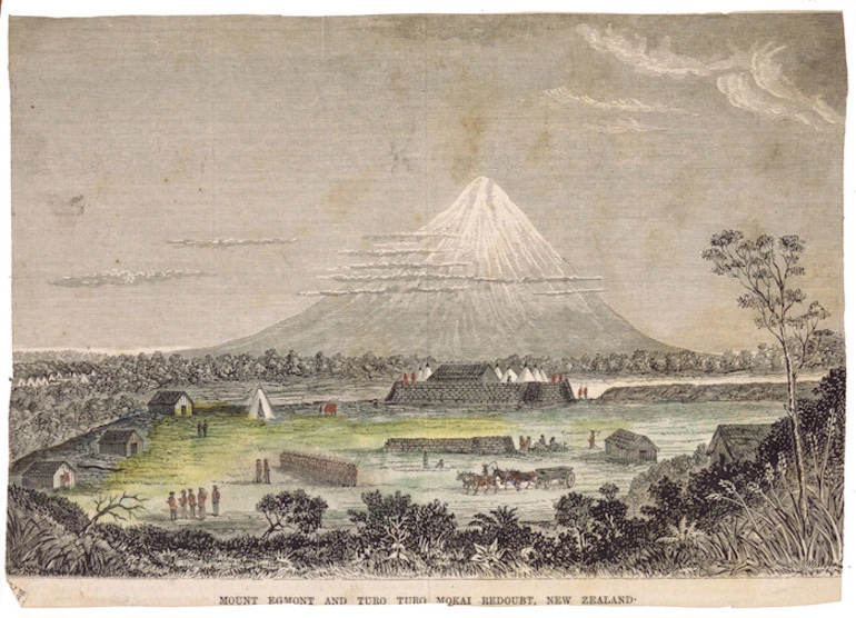 Image: Artist unknown :Mount Egmont and Turo Turo Mokai Redoubt, New Zealand. [Published in The illustrated Australian news, 19 June 1869]