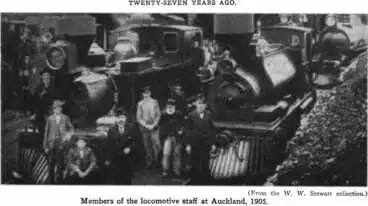 Twenty-Seven Years Ago — (From the W. W. Stewart collection.) — Members of the locomotive staff at Auckland, 1905 Image: Twenty-Seven Years Ago — (From the W. W. Stewart collection.) — Members of the locomotive staff at Auckland, 1905