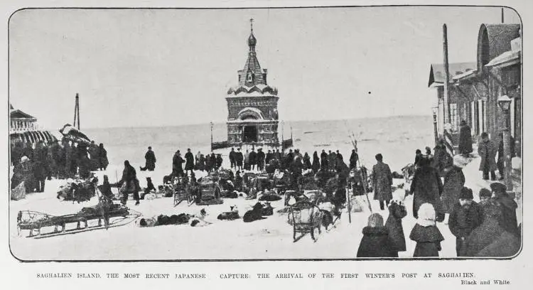SAGHALIEN ISLAND. THE MOST RECENT JAPANESE CAPTURE: THE ARRIVAL OF THE FIRST WINTER'S POST AT SAGHAIIEN
