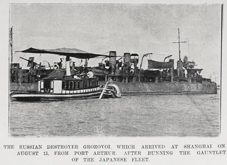 THE RUSSIAN DESTROYER GROZOVOI WHICH ARRIVED AT SHANGHAI ON AUGUST 13. FROM PORT ARTHUR. AFTER RUNNING THE GAUNTLET OF THE JAPANESE FLEET