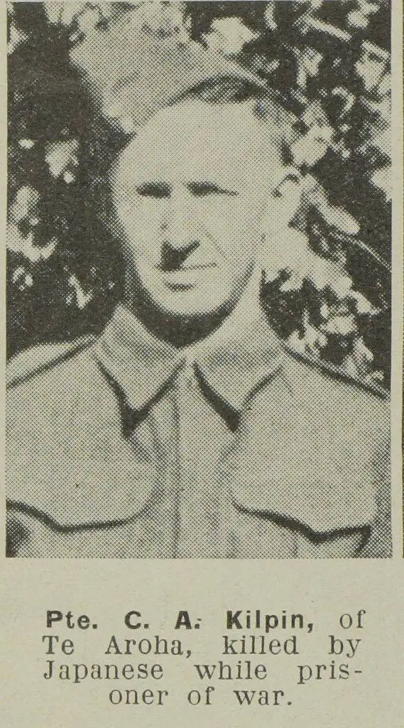 Pte. C. A. Kilpin, of Te Aroha, killed by Japanese while prisoner of war