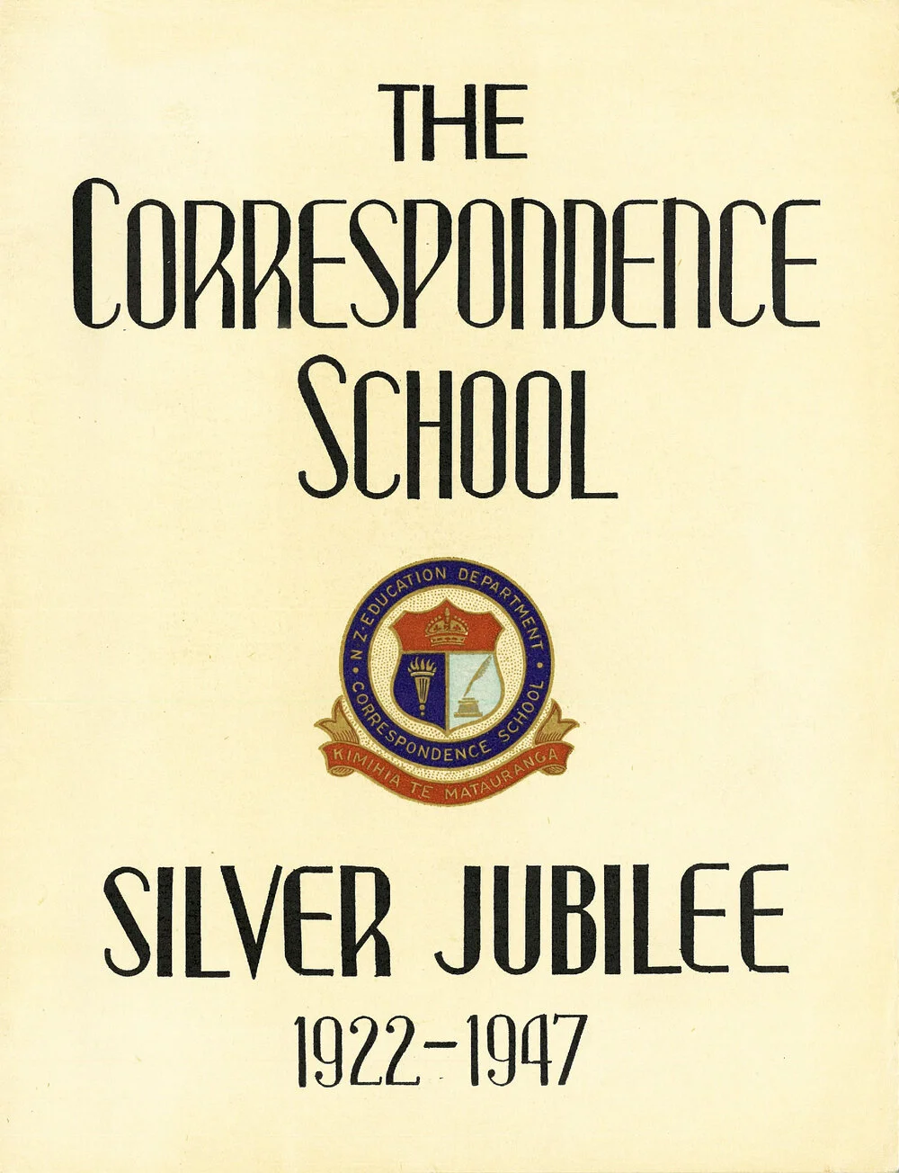 The Correspondence School Silver Jubilee : 1922 - 1947 | Record | DigitalNZ