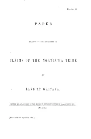 PAPER RELATIVE TO THE SETTLEMENT OF CLAIMS OF THE NGATIAWA TRIBE TO LAND AT WAITARA.