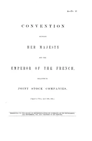CONVENTION BETWEEN HER MAJESTY AND THE EMPEROR OF THE FRENCH, RELATIVE TO JOINT STOCK COMPANIES. (Signed at Paris, April 30th, 1862.)