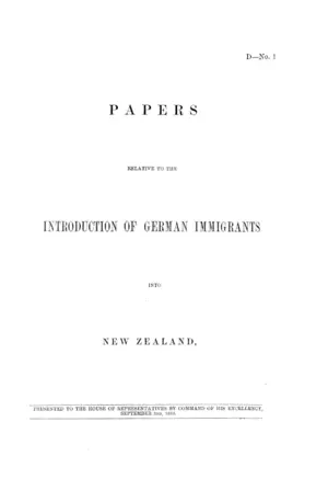 PAPERS RELATIVE TO THE INTRODUCTION OF GERMAN IMMIGRANTS INTO NEW ZEALAND.