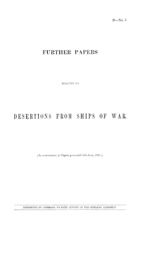 FURTHER PAPERS RELATIVE TO DESERTIONS FROM SHIPS OF WAR.