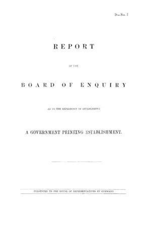 REPORT OF THE BOARD OF ENQUIRY AS TO THE EXPEDIENCY OF ESTABLISHING A GOVERNMENT PRINTING ESTABLISHMENT.