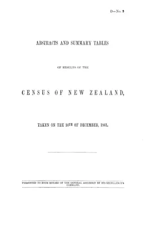 ABSTRACTS AND SUMMARY TABLES OF RESULTS OF THE CENSUS OF NEW ZEALAND, TAKEN ON THE 16TH OF DECEMBER, 1861.