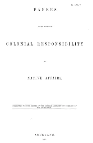 PAPERS ON THE SUBJECT OF COLONIAL RESPONSIBILITY IN NATIVE AFFAIRS.