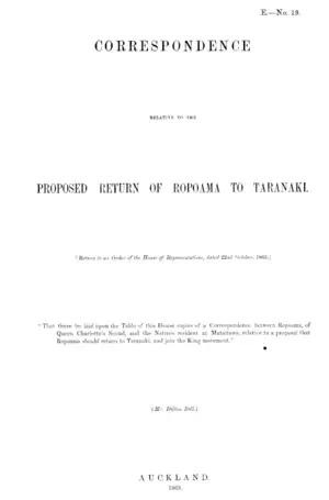 CORRESPONDENCE RELATIVE TO THE PROPOSED RETURN OF ROPOAMA TO TARANAKI.