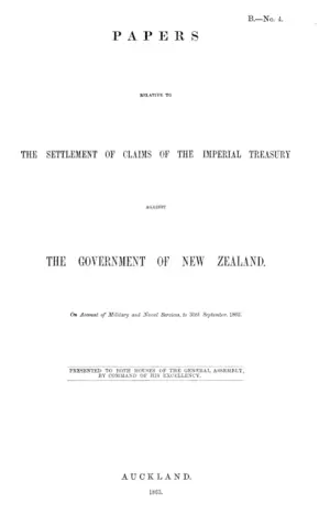 PAPERS RELATIVE TO THE SETTLEMENT OF CLAIMS OF THE IMPERIAL TREASURY AGAINST THE GOVERNMENT OF NEW ZEALAND.