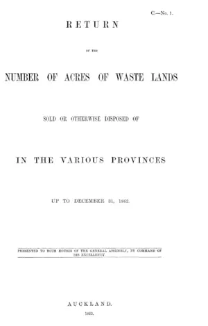RETURN OF THE NUMBER OF ACRES OF WASTE LANDS SOLD OR OTHERWISE DISPOSED OF IN THE VARIOUS PROVINCES UP TO DECEMBER 31, 1862.