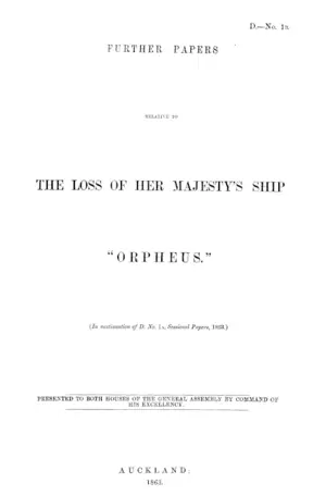 FURTHER PAPERS RELATIVE TO THE LOSS OF HER MAJESTY'S SHIP "ORPHEUS."