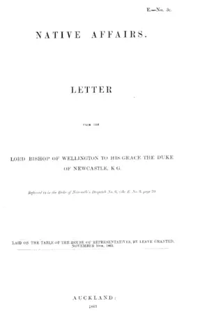 NATIVE AFFAIRS. LETTER FROM THE LORD BISHOP OF WELLINGTON TO HIS GRACE THE DUKE OF NEWCASTLE, K G.