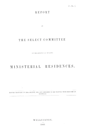 REPORT OF THE SELECT COMMITTEE ON THE QUESTION OF BUILDING MINISTERIAL RESIDENCES.