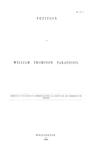 PETITION OF WILLIAM THOMPSON TARAPIPIPI.