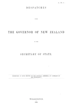 DESPATCHES FROM THE GOVERNOR OF NEW ZEALAND TO THE SECRETARY OF STATE.