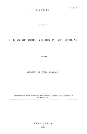 PAPERS RELATIVE TO A LOAN OF THREE MILLION POUNDS STERLING FOR THE SERVICE OF NEW ZEALAND.