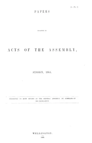 PAPERS RELATIVE TO ACTS OF THE ASSEMBLY, SESSION, 1864.