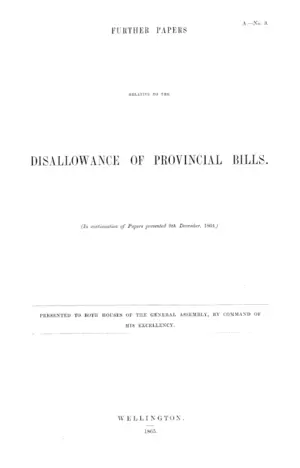 FURTHER PAPERS RELATIVE TO THE DISALLOWANCE OF PROVINCIAL BILLS.