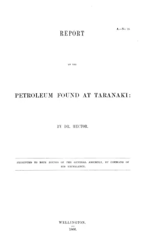 REPORT ON THE PETROLEUM FOUND AT TARANAKI:
