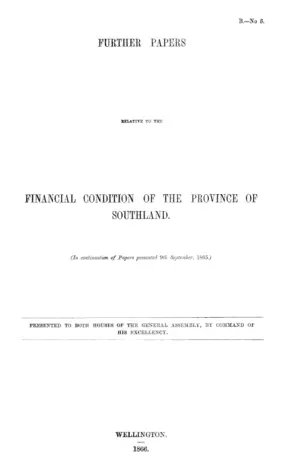 FURTHER PAPERS RELATIVE TO THE FINANCIAL CONDITION OF THE PROVINCE OF SOUTHLAND.