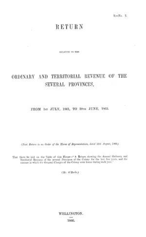 RETURN RELATIVE TO THE ORDINARY AND TERRITORIAL REVENUE OF THE SEVERAL PROVINCES, FROM 1ST JULY, 1861, TO 30TH JUNE, 1865.