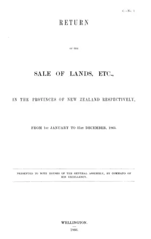 RETURN OF THE SALE OF LANDS, ETC., IN THE PROVINCES OF NEW ZEALAND RESPECTIVELY, FROM 1st JANUARY TO 31ST DECEMBER, 1865.