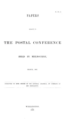 PAPERS RELATIVE TO THE POSTAL CONFERENCE HELD IN MELBOURNE, MARCH, 1867.