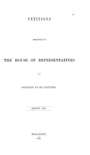 PETITIONS PRESENTED TO THE HOUSE OF REPRESENTATIVES AND ORDERED TO BE PRINTED.