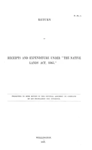RETURN OF RECEIPTS AND EXPENDITURE UNDER "THE NATIVE LANDS ACT, 1865."