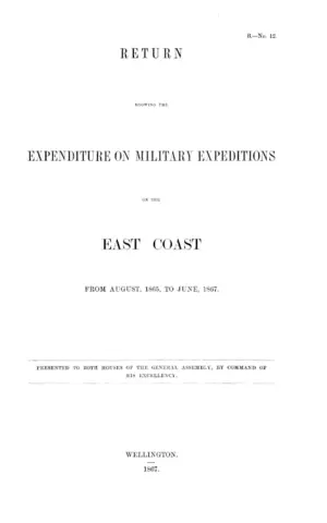RETURN SHOWING THE EXPENDITURE ON MILITARY EXPEDITIONS ON THE EAST COAST FROM AUGUST, 1865, TO JUNE, 1867.