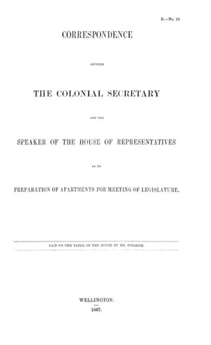 CORRESPONDENCE BETWEEN THE COLONIAL SECRETARY AND THE SPEAKER OF THE HOUSE OF REPRESENTATIVES AS TO PREPARATION OF APARTMENTS FOR MEETING OF LEGISLATURE.