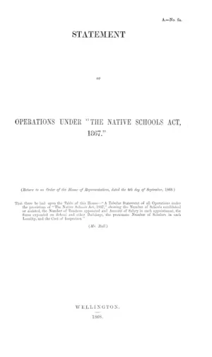 STATEMENT OF OPERATIONS UNDER "THE NATIVE SCHOOLS ACT, 1867."