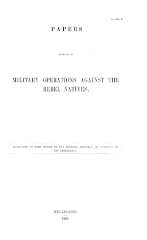 PAPERS RELATIVE TO MILITARY OPERATIONS AGAINST THE REBEL NATIVES.