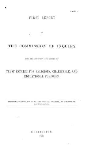 FIRST REPORT OF THE COMMISSION OF INQUIRY INTO THE CONDITION AND NATURE OF TRUST ESTATES FOR RELIGIOUS, CHARITABLE, AND EDUCATIONAL PURPOSES.