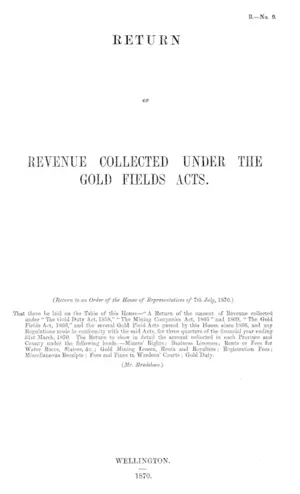 RETURN OF REVENUE COLLECTED UNDER THE GOLD FIELDS ACTS.