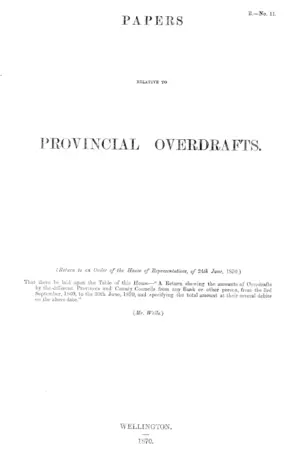 PAPERS RELATIVE TO PROVINCIAL OVERDRAFTS. (Return to an Order of the House of Representatives, of 24th June, 1870.)