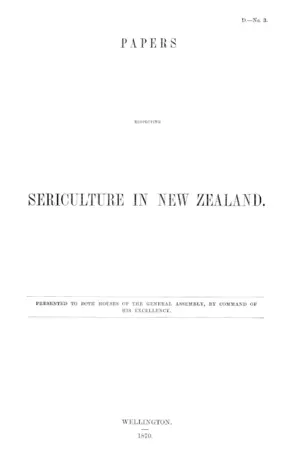 PAPERS RESPECTING SERICULTURE IN NEW ZEALAND.