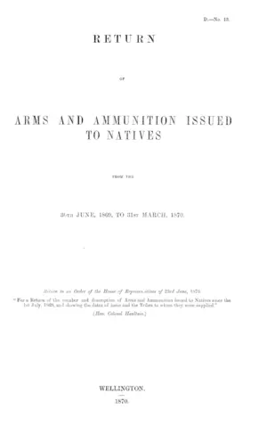 RETURN OF ARMS AND AMMUNITION ISSUED TO NATIVES FROM THE 30TH JUNE, 1869, TO 31ST MARCH, 1870.