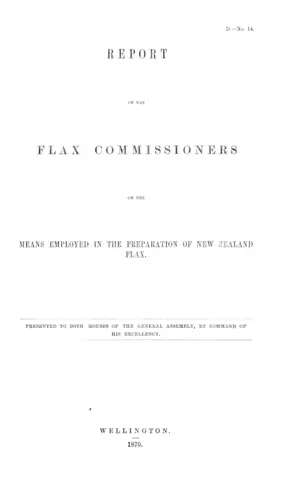REPORT OF THE FLAX COMMISSIONERS ON THE MEANS EMPLOYED IN THE PREPARATION OF NEW ZEALAND FLAX.