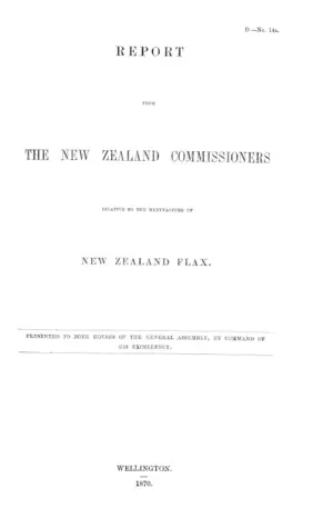 REPORT FROM THE NEW ZEALAND COMMISSIONERS RELATIVE TO THE MANUFACTURE OF NEW ZEALAND FLAX.