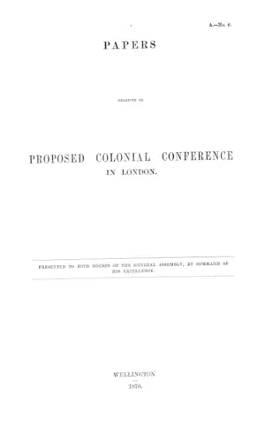 PAPERS RELATIVE TO PROPOSED COLONIAL CONFERENCE IN LONDON.