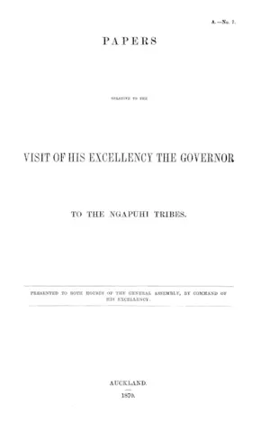 PAPERS RELATIVE TO THE VISIT OF HIS EXCELLENCY THE GOVERNOR TO THE NGAPUHI TRIBES.