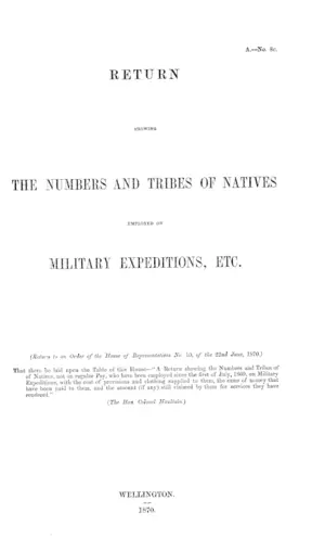 RETURN SHOWING THE NUMBERS AND TRIBES OF NATIVES EMPLOYED ON MILITARY EXPEDITIONS, ETC.