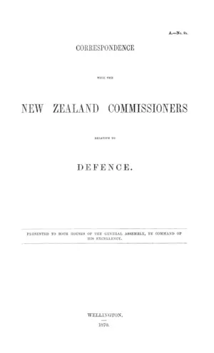 CORRESPONDENCE WITH THE NEW ZEALAND COMMISSIONERS RELATIVE TO DEFENCE.