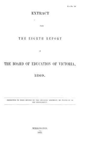 EXTRACT FROM THE EIGHTH REPORT OF THE BOARD OF EDUCATION OF VICTORIA, 1869.