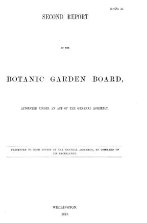 SECOND REPORT OF THE BOTANIC GARDEN BOARD, APPOINTED UNDER AN ACT OF THE GENERAL ASSEMBLY.