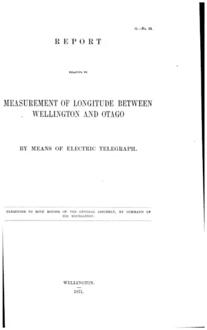REPORT RELATIVE TO MEASUREMENT OF LONGITUDE BETWEEN WELLINGTON AND OTAGO BY MEANS OF ELECTRIC TELEGRAPH.