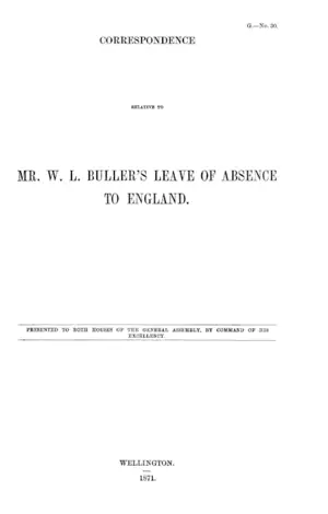 CORRESPONDENCE RELATIVE TO MR. W. L. BULLER'S LEAVE OF ABSENCE TO ENGLAND.